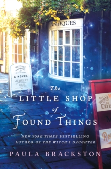 The Little Shop of Found Things : A Novel, Hardback Book The Little Shop of Found Things : A Novel, Hardback Book