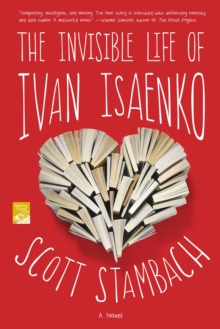 The Invisible Life of Ivan Isaenko : A Novel, Paperback / softback Book The Invisible Life of Ivan Isaenko : A Novel, Paperback / softback Book