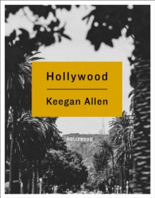 Hollywood : Photos and Stories from Foreverland, Hardback Book Hollywood : Photos and Stories from Foreverland, Hardback Book