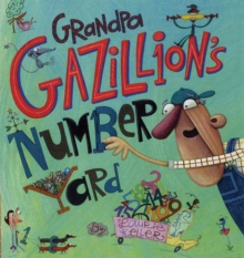 Grandpa Gazillion's Number Yard, Paperback / softback Book Grandpa Gazillion's Number Yard, Paperback / softback Book