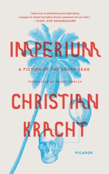 Imperium : A Fiction of the South Seas, Paperback / softback Book Imperium : A Fiction of the South Seas, Paperback / softback Book