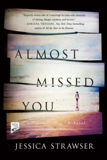 Almost Missed You : A Novel, Paperback / softback Book Almost Missed You : A Novel, Paperback / softback Book