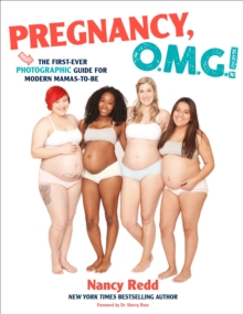 Pregnancy, OMG! : The First Ever Photographic Guide for Modern Mamas-to-Be, Paperback Book Pregnancy, OMG! : The First Ever Photographic Guide for Modern Mamas-to-Be, Paperback Book