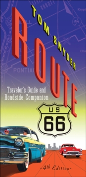 Route 66 : Traveler's Guide and Roadside Companion