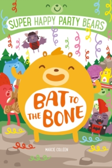 Super Happy Party Bears : Bat to the Bone, Paperback / softback Book Super Happy Party Bears : Bat to the Bone, Paperback / softback Book