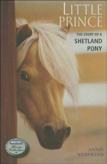 Little Prince : The Story of a Shetland Pony