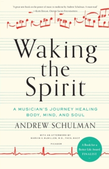 Waking the Spirit : A Musician's Journey Healing Body, Mind and Soul, Paperback / softback Book Waking the Spirit : A Musician's Journey Healing Body, Mind and Soul, Paperback / softback Book
