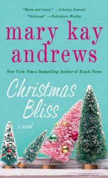 Christmas Bliss : A Novel, Paperback / softback Book Christmas Bliss : A Novel, Paperback / softback Book