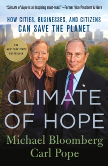 Climate of Hope : How Cities, Businesses, and Citizens Can Save the Planet, Paperback / softback Book Climate of Hope : How Cities, Businesses, and Citizens Can Save the Planet, Paperback / softback Book