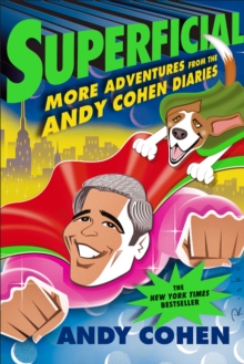 Superflicial : More Adventures from the Andy Cohen Diaries, Paperback Book Superflicial : More Adventures from the Andy Cohen Diaries, Paperback Book