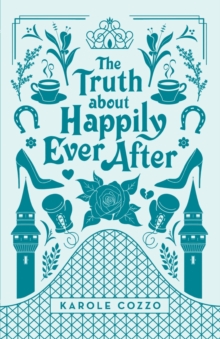 The Truth About Happily Ever After, Paperback / softback Book The Truth About Happily Ever After, Paperback / softback Book