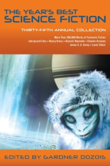 The Year's Best Science Fiction : Thirty-Fifth Annual Collection, Paperback / softback Book The Year's Best Science Fiction : Thirty-Fifth Annual Collection, Paperback / softback Book