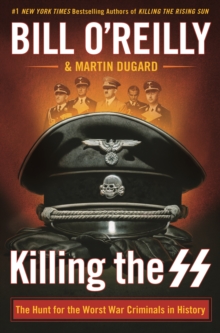 Killing the SS : The Hunt for the Worst War Criminals in History, Hardback Book Killing the SS : The Hunt for the Worst War Criminals in History, Hardback Book