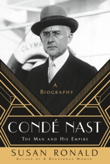 Conde Nast : The Man and His Empire - a Biography, Hardback Book Conde Nast : The Man and His Empire - a Biography, Hardback Book
