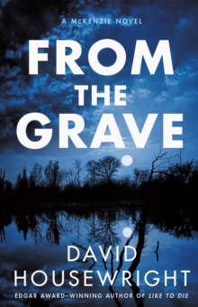 From the Grave : A Mckenzie Novel, Hardback Book From the Grave : A Mckenzie Novel, Hardback Book