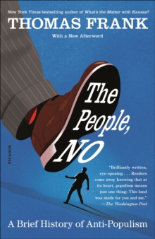 The People, No : A Brief History of Anti-Populism