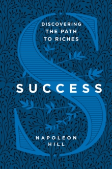 Success : Discovering the Path to Riches, Hardback Book Success : Discovering the Path to Riches, Hardback Book