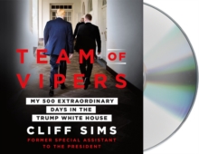 Team of Vipers : My 500 Extraordinary Days in the Trump White House