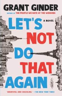 Let's Not Do That Again : A Novel