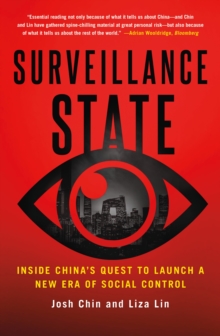 Surveillance State : Inside China's Quest to Launch a New Era of Social Control