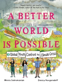 A Better World Is Possible : Global Youth Confront the Climate Crisis