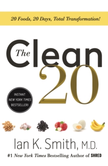 The Clean 20 : 20 Foods, 20 Days, Total Transformation, Paperback / softback Book The Clean 20 : 20 Foods, 20 Days, Total Transformation, Paperback / softback Book