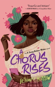 A Chorus Rises : A Song Below Water novel