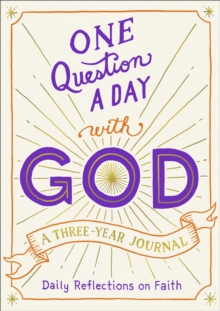 One Question a Day with God: A Three-Year Journal