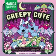 Castle Point Books Manga Sparkle, Creepy Cute , An Enchanting & Shimmery Anime & Manga Style Coloring Book