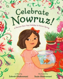 Celebrate Nowruz! : A Persian New Year Holiday to Honor Spring