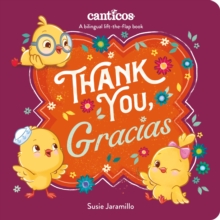 Thank You, Gracias : A Bilingual Lift-The-Flap Book