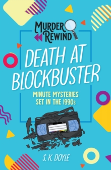 Murder Rewind: Death at Blockbuster : Minute Mysteries Set in the 1990s