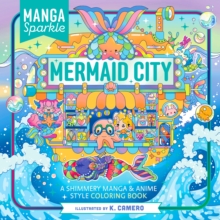 Castle Point Books Manga Sparkle, Mermaid City , A Shimmery Manga & Anime Style Coloring Book