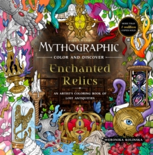 Castle Point Books Mythographic Color And Discover, Enchanted Relics , An Artists Coloring Book Of Lost Antiquities