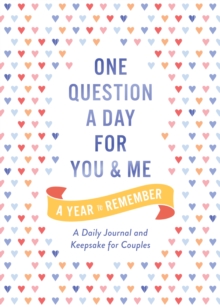 One Question a Day for You and Me: A Year to Remember : A Daily Journal and Keepsake for Couples