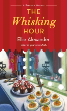 The Whisking Hour : A Bakeshop Mystery