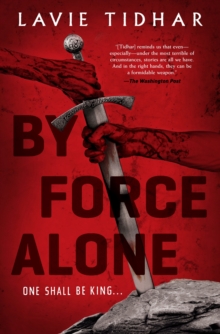 By Force Alone, Hardback Book By Force Alone, Hardback Book