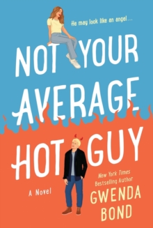 Not Your Average Hot Guy : A Novel