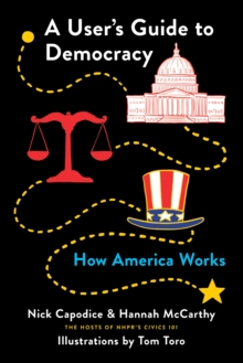 A User's Guide to Democracy : How America Works