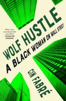 Wolf Hustle : A Black Woman on Wall Street