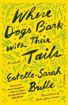 Where Dogs Bark with Their Tails : A Novel