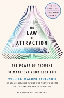 The Law of Attraction : The Power of Thought to Manifest Your Best Life