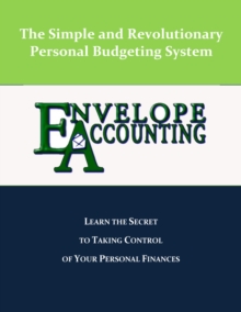 Envelope Accounting: The Secret To Taking Control Of Your Personal Finances