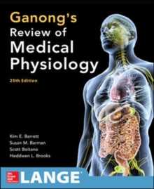 Ganong's Review of Medical Physiology, Twenty-Fifth Edition, Paperback / softback Book Ganong's Review of Medical Physiology, Twenty-Fifth Edition, Paperback / softback Book