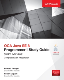OCA Java SE 8 Programmer I Study Guide (Exam 1Z0-808), EPUB eBook OCA Java SE 8 Programmer I Study Guide (Exam 1Z0-808), EPUB eBook