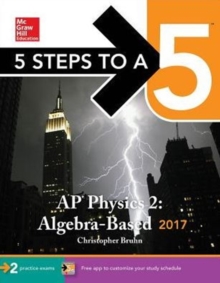 5 Steps to a 5: AP Physics 2: Algebra-Based 2017, Paperback / softback Book 5 Steps to a 5: AP Physics 2: Algebra-Based 2017, Paperback / softback Book