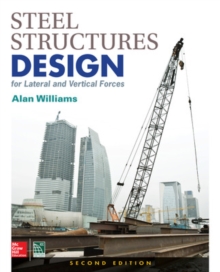 Steel Structures Design for Lateral and Vertical Forces, Second Edition, Hardback Book Steel Structures Design for Lateral and Vertical Forces, Second Edition, Hardback Book
