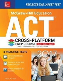 McGraw-Hill Education ACT 2017 Cross-Platform Prep Course, Paperback / softback Book McGraw-Hill Education ACT 2017 Cross-Platform Prep Course, Paperback / softback Book