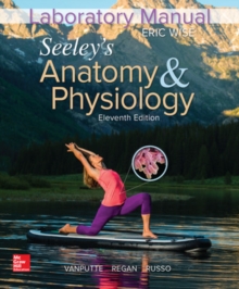 Laboratory Manual for Seeley's Anatomy & Physiology, Spiral bound Book Laboratory Manual for Seeley's Anatomy & Physiology, Spiral bound Book
