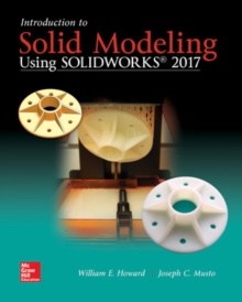 Introduction to Solid Modeling Using SolidWorks 2017, Paperback / softback Book Introduction to Solid Modeling Using SolidWorks 2017, Paperback / softback Book